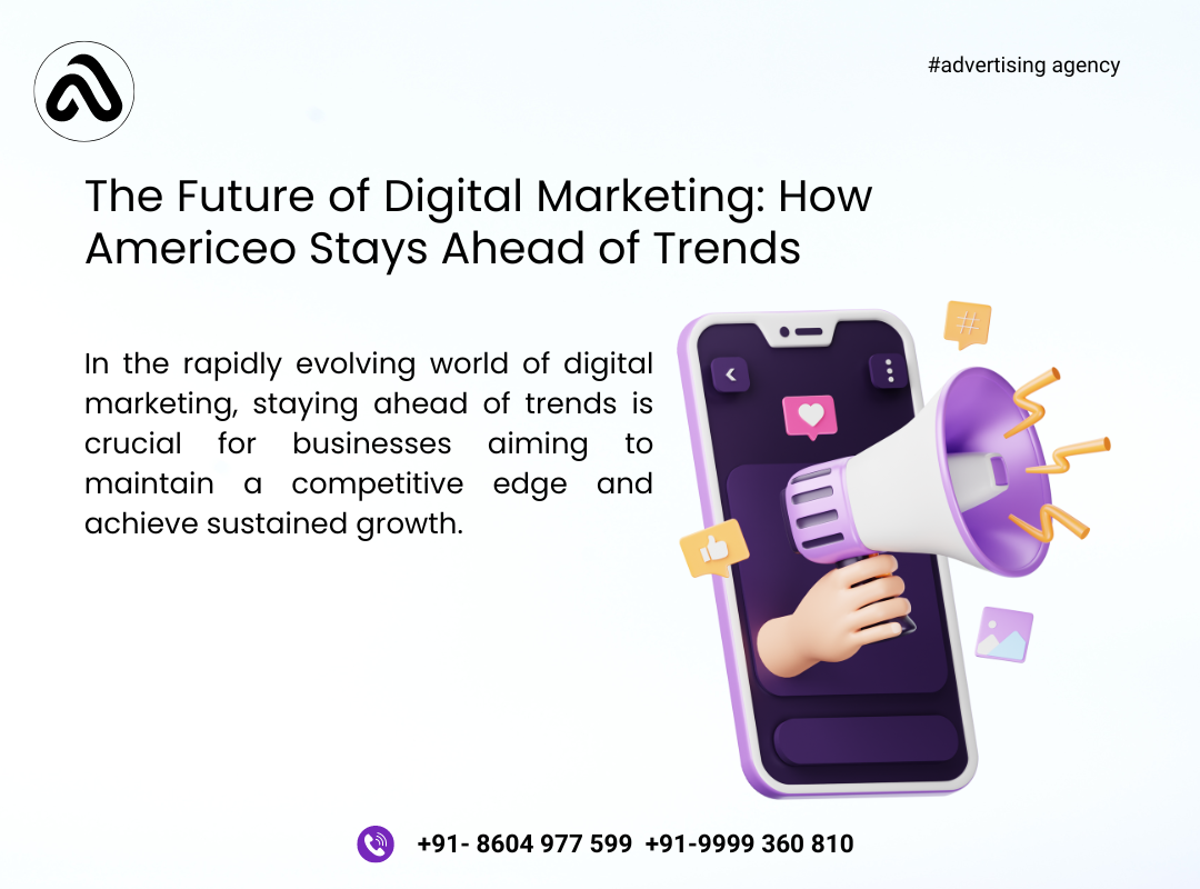 The Future of Digital Marketing: How Americeo Stays Ahead of Trends